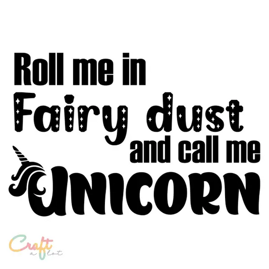 Roll me in fairy dust and call unicorn SVG Gratis - eenhoorn • Fairy • Free